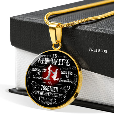 Romantic To My Wife Necklace From Husband Jewelry - Together We're Everything - Birthday Xmas Gift For Girlfriend 1 Inch Diameter